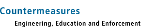 Countermeasures: Engineering, Education and Enforcement