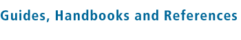 Guides, Handbooks and References