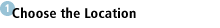 Step One: Choose the Location